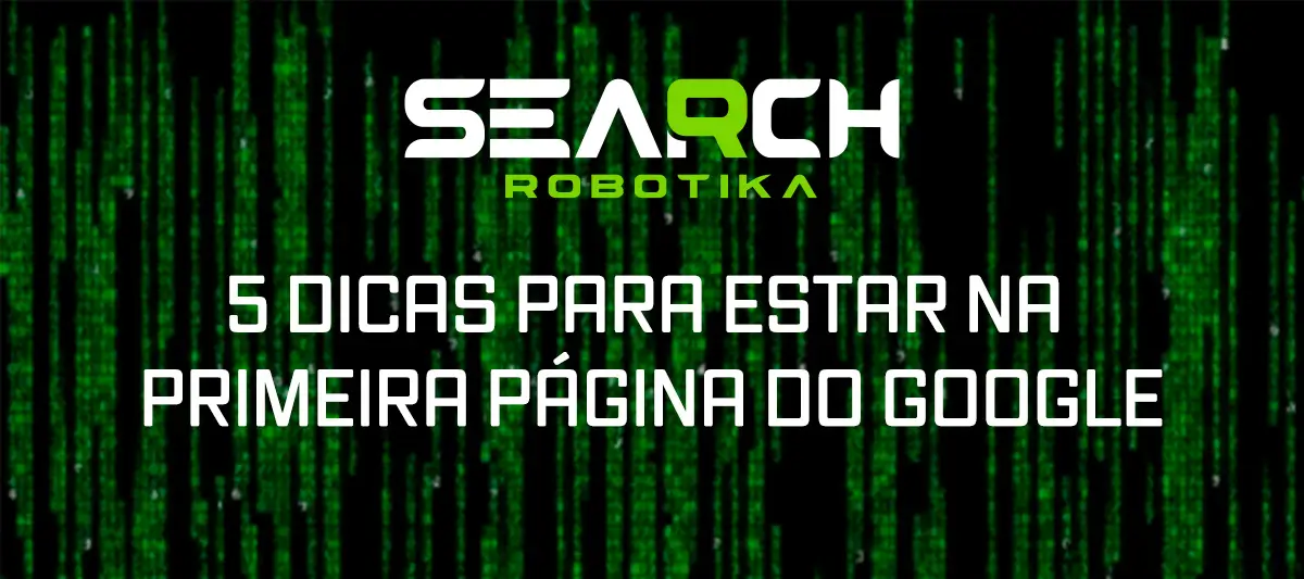 5 Dicas Para Estar Na Primeira Página Do Google