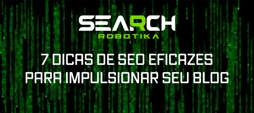 7 Dicas de SEO Eficazes Para Impulsionar Seu Blog