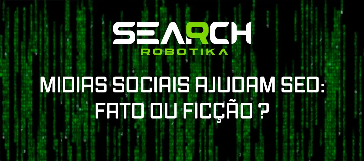 Midias Sociais Ajudam SEO: Fato Ou Ficção ?