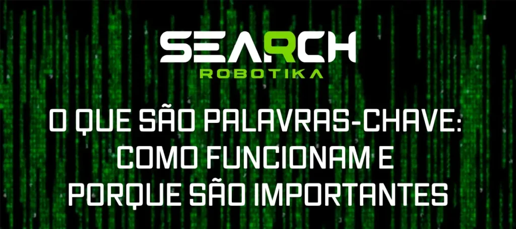 O Que São Palavras-Chave: Como Funcionam e Porque São Importantes