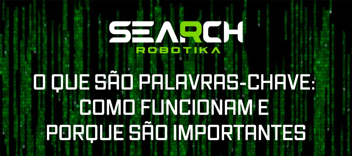 O Que São Palavras-Chave: Como Funcionam e Porque São Importantes