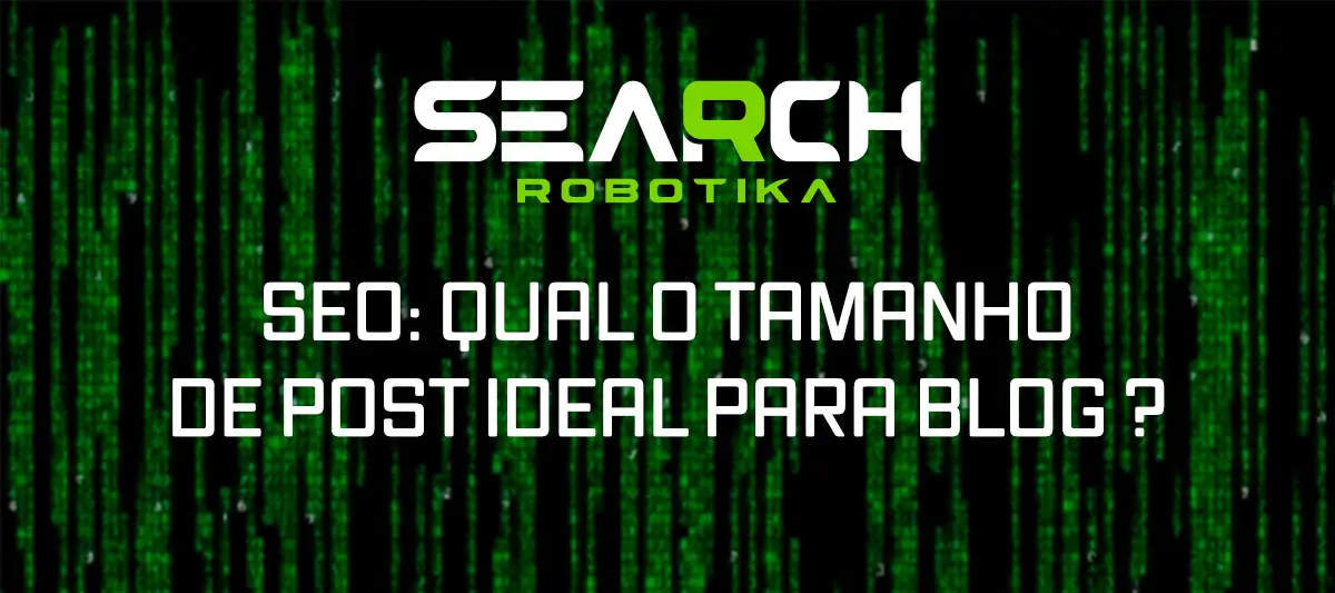 SEO: Qual o Tamanho de Post Ideal Para Blog ?