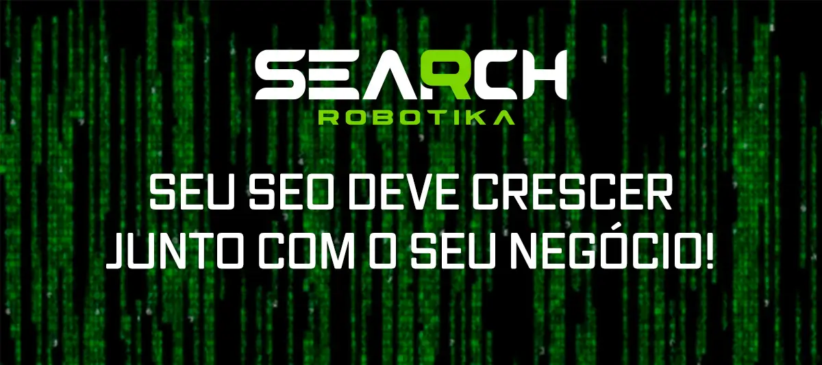 Seu SEO Deve Crescer Junto Com O Seu Negócio
