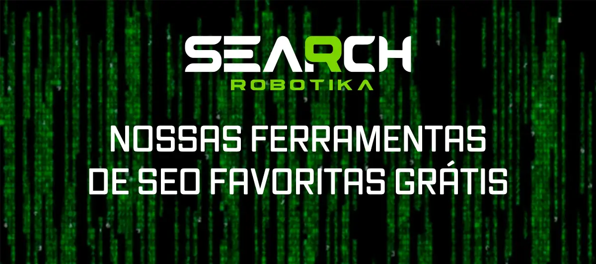 Nossas Ferramentas de SEO Favoritas Grátis