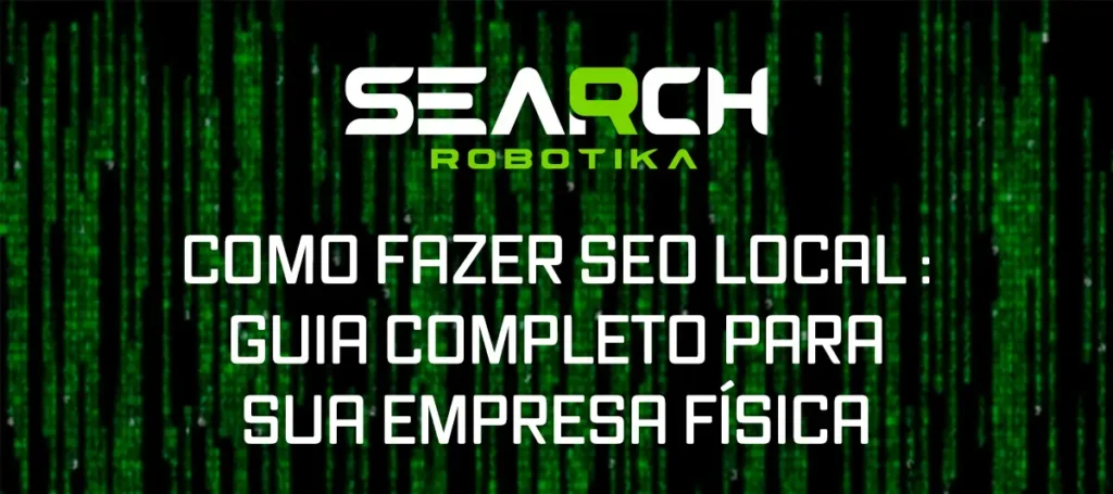 Como Fazer SEO Local : Guia Completo Para Sua Empresa Física