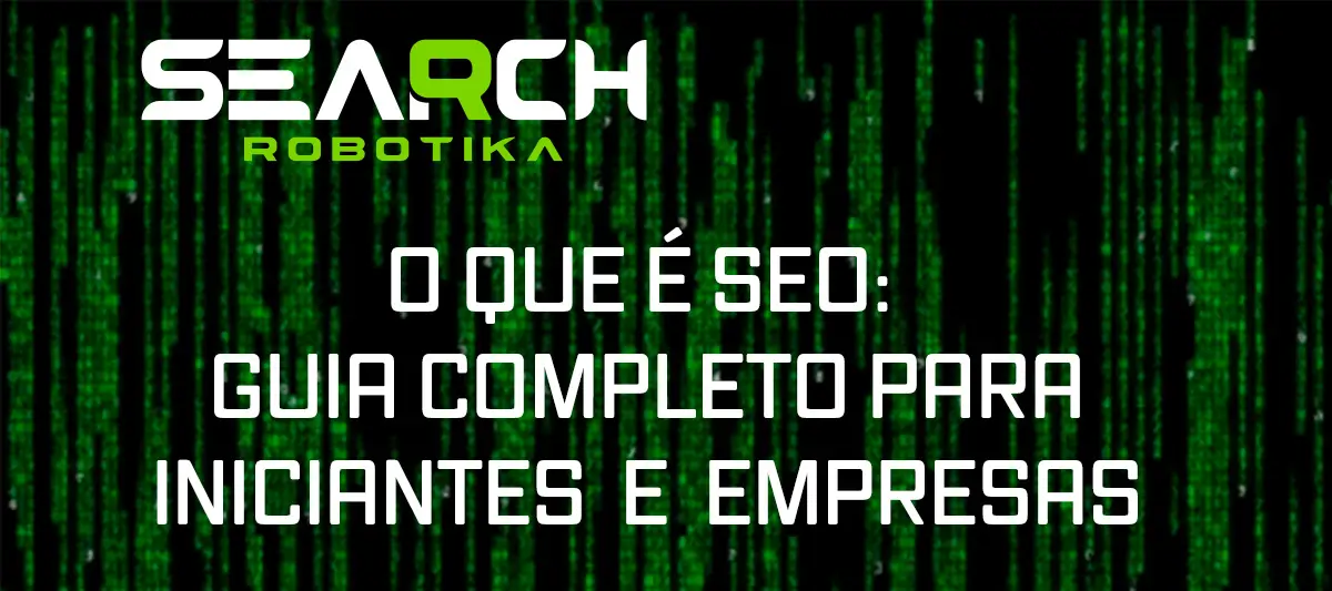 O que é SEO: Guia Completo Para Iniciantes e Empresas