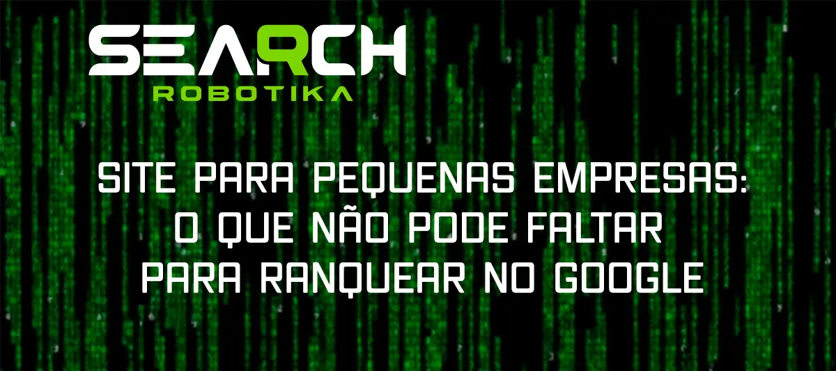 Site Para Pequenas Empresas: O Que Não Pode Faltar Para Ranquear No Google