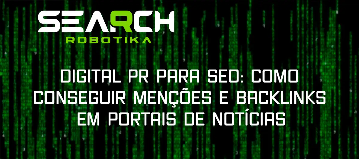 Digital PR Para SEO: Como Conseguir Menções e Backlinks Em Portais De Notícias